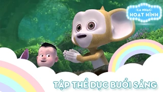 Ca khúc Tập thể dục buổi sáng (6)