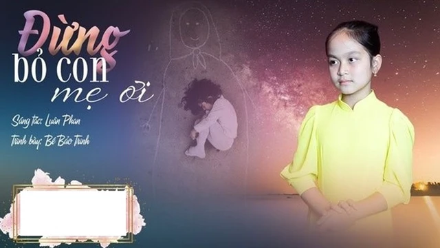 Đừng bỏ con mẹ ơi - Bé Bảo Trinh