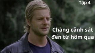Chàng cảnh sát đến từ hôm qua Tập 4