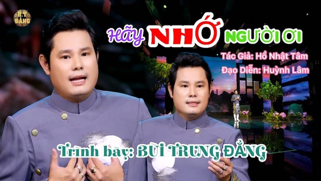 Hãy Nhớ Người Ơi - Bùi Trung Đẳng