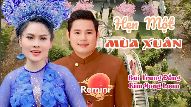 Hẹn Một Mùa Xuân - Bùi Trung Đẳng - Kim Song Loan 