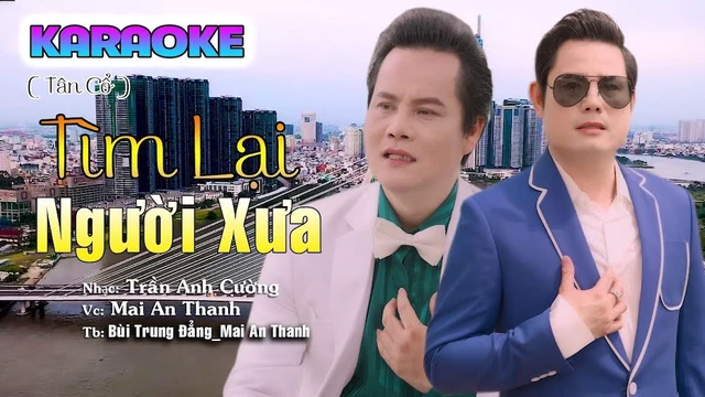 Karaoke Tìm Lại Người Xưa - Bùi Trung Đẳng - Mai An Thanh