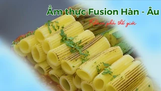 Ẩm thực Fusion Hàn - Âu