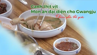 Canh thịt vịt - Món ăn đại diện cho Gwangju
