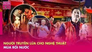 Người truyền lửa cho nghệ thuật múa rối nước