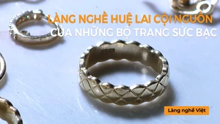 Làng nghề Huệ Lai - Cội nguồn của những bộ trang sức bạc