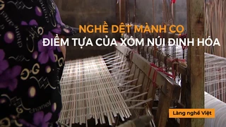 Nghề dệt mành cọ - Điểm tựa của xóm núi Định Hóa