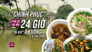 Khám phá mọi chốn ăn uống, vui chơi, thưởng thức -vị- phố cổ Hà Nội chỉ trong 24 giờ - VTC Now