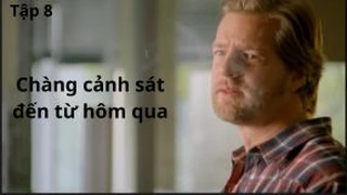 Chàng cảnh sát đến từ hôm qua Tập 8