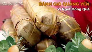 Bánh Gio Quảng Yên - Vị Ngọt Đồng Quê
