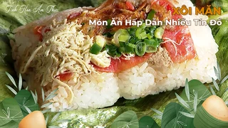 Xôi Mặn - Món Ăn Hấp Dẫn Của Nhiều Tín Đồ