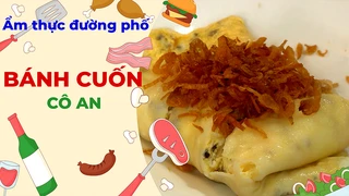 Bánh cuốn cô An - Ẩm thực đường phố