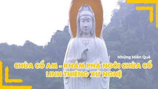 Chùa Cổ Am - Khám phá ngôi chùa cổ linh thiêng xứ Nghệ