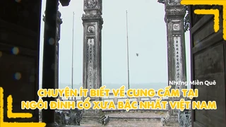 Chuyện ít biết về cung cấm tại ngôi đình cổ xưa bậc nhất Việt Nam