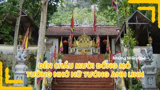 Đền chầu mười Đồng Mỏ - Nơi tưởng nhớ nữ tướng anh linh