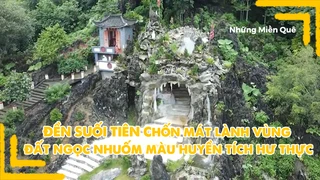 Đền Suối Tiên - Chốn mát lành vùng đất ngọc nhuốm màu huyền tích hư thực