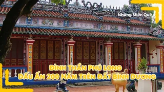 Đình thần Phú Long - Dấu ấn 200 năm trên đất Bình Dương