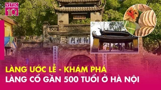 Làng Ước Lễ - Khám phá làng cổ gần 500 tuổi ở Hà Nội