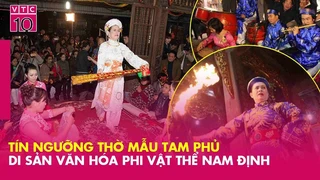 Tín ngưỡng thờ Mẫu Tam phủ hơn 20 năm bảo vệ di sản văn hóa phi vật thể