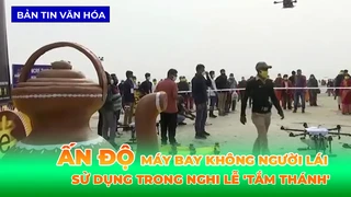 Ấn Độ - Sử Dụng Máy Bay Không Người Lái Trong Nghi Lễ 'Tắm Thánh'