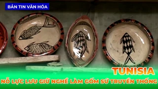 Tunisia - Nỗ Lực Lưu Giữ Nghề Làm Gốm Sứ Truyền Thống