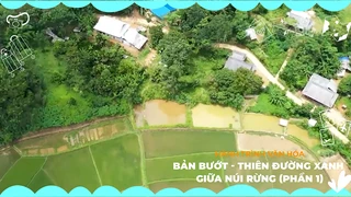 Bản Bướt - Thiên đường xanh giữa núi rừng (Phần 1)