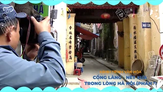 Cổng làng - Nét xưa trong lòng Hà Nội (Phần 1)