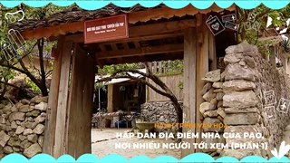 Hấp Dẫn Địa Điểm Nhà Của Pao, Nơi Nhiều Người Tới Xem (Phần 1)