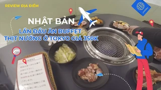 Lần đầu ăn buffet thịt nướng ở Tokyo giá 350k