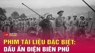 Phim tài liệu đặc biệt: Dấu ấn Điện Biên