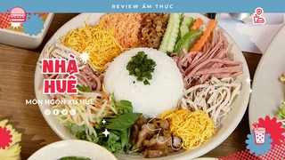 Ẩm thực Huế tại Nhà Huế - Review Ẩm thực