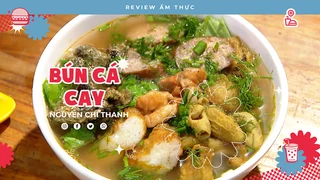 Bún cá cay - Review Ẩm thực