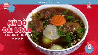 Mỳ bò Đài Loan - Review Ẩm thực