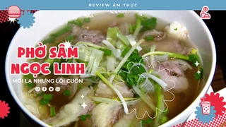 Phở sâm ngọc linh - Review Ẩm thực
