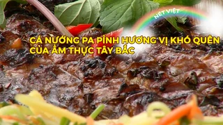Cá nướng Pa Pỉnh - Hương vị khó quên của ẩm thực Tây Bắc