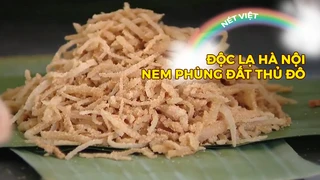 Độc lạ Hà Nội, nem Phùng đất thủ đô