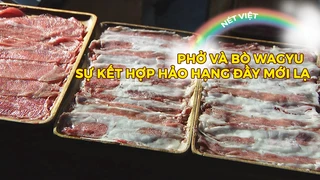 Phở và bò Wagyu, sự kết hợp hảo hạng đầy mới lạ