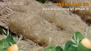 Dẻo Dai Hương Vị Miến Làng So (Phần 1)