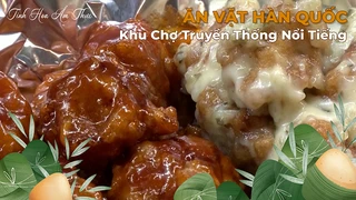 Ăn vặt tại khu chợ truyền thống nổi tiếng của Hàn Quốc