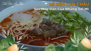 Mì kéo Lan Châu - Sức hấp dẫn của những sợi mì