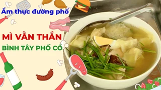 Mỳ vằn thắn Bình Tây phố cổ - Ẩm thực đường phố