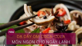 Dạ dày om Coca-Cola: Món ngon cho ngày lạnh