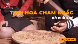 Tinh Hoa Chạm Khắc Gỗ Phù Khê