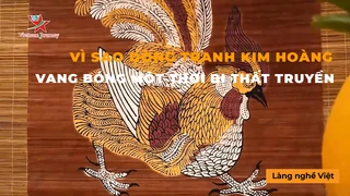 Vì Sao Dòng Tranh Kim Hoàng Vang Bóng Một Thời Bị Thất Truyền 