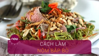 Bí quyết làm nộm bắp bò rong nho chống ngán