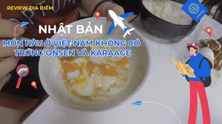 Món này ở Việt Nam không có - Trứng Onsen và Karaage
