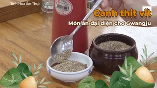 Canh thịt vịt - Món ăn đại diện cho Gwangju - Tinh Hoa Ẩm Thực 