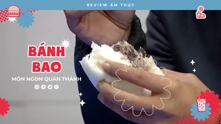 Bánh Bao Quán Thánh - Review Ẩm thực