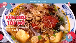 Bún riêu tóp mỡ Ô Chợ Dừa - Review Ẩm thực