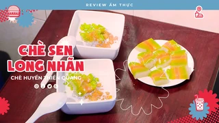 Chè sen long nhãn - Review Ẩm thực